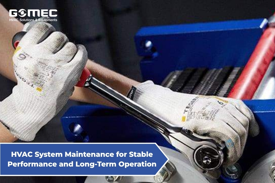 HVAC System Maintenance for Stable Performance and Long-Term Operation